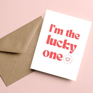 Ich bin der Glückliche, Grußkarte, Liebeskarte zum Jahrestag, Romantische Karte für Partner, Valentinstagskarte, Süße Romantische Karte, Karte für Liebhaber