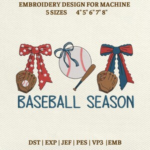 May include: An embroidery design featuring baseball-themed elements. The design includes a baseball, bat, gloves, and bows in red, white, and blue. The text "BASEBALL SEASON" is displayed below the graphics. The design is available in 5 sizes, from 4" to 8".
