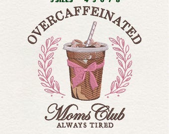 Overcaffeinated Moms Club Machine Embroidery File, Coquette Coffee Bow Embroidered File, Mom Life Digital, Instant Download