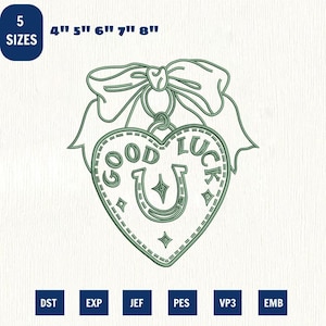 May include: A green embroidered design featuring a heart-shaped charm with the words "GOOD LUCK" and a horseshoe. The design includes a bow and is available in 5 sizes, ranging from 4 to 8 inches. The image also shows various file formats.