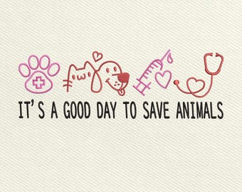 It'S A Good Day To Save Animals Machine Embroidery,Vet Tech Design (Instant Download)