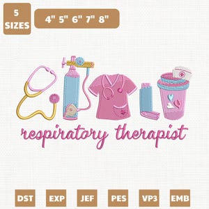 May include: An embroidered design featuring medical equipment and the words "respiratory therapist." The design includes a stethoscope, oxygen tank, scrubs, inhaler, and a coffee cup. Available in 5 sizes: 4", 5", 6", 7", and 8".