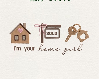 I'm Your Home Girl Machine Embroidery File, Real Estate Agent Icons Embroidered File, House Selling Digital, Instant Download