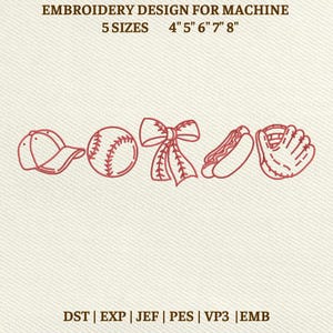 May include: An embroidery design featuring baseball-themed elements: a baseball cap, baseball, bow, hot dog, and baseball glove. The design is available in five sizes: 4", 5", 6", 7", and 8". The text "EMBROIDERY DESIGN FOR MACHINE" is at the top.