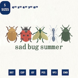 May include: An embroidered design featuring five different bugs in various colours, including a ladybug, a beetle, and a green insect, with the text "sad bug summer". The design is available in 5 sizes, ranging from 10.16 to 20.32 cm.