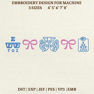 May include: An embroidery design for machine use, featuring various eye-related icons. Includes a pair of glasses with the letters E, F, P, and TOZ, a pink bow, a phoropter, another pink bow, and an eye chart. The design is available in 5 sizes: 4", 5", 6", 7", and 8".