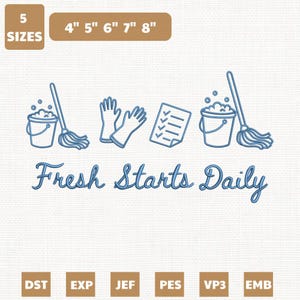 May include: Blue line art design featuring cleaning supplies: a bucket, mop, and gloves, along with a checklist. The text "Fresh Starts Daily" is written in cursive. The image also includes size options from 4" to 8".