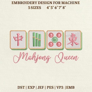 May include: Machine embroidery design featuring four Mahjong tiles with Chinese characters and bamboo symbols, in shades of pink, green, and gold. The text "Mahjong Queen" is written in a cursive font below the tiles. The design is available in 5 sizes.
