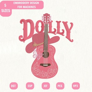 May include: An embroidery design for machines featuring the word DOLLY in pink, a pink acoustic guitar with floral line art, a pink cowboy hat with a star accent, and a pink butterfly. The design includes labels for 5 SIZES and file formats.