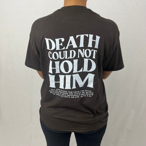 Death Could Not Hold Him T-Shirt
