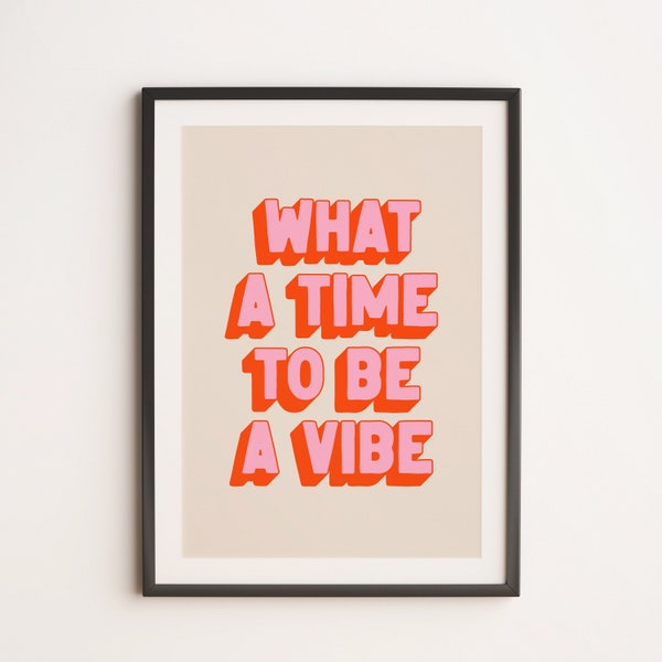 What A Time To Be A Vibe: The Peach Edition | Pop Typography Digital Download Printable Poster Art Print
