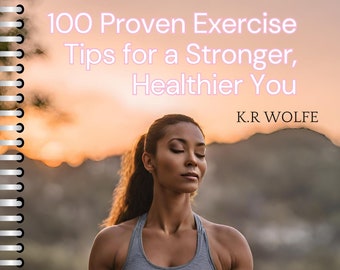 100 Proven Exercise Tips for a Stronger, Healthier You: eBook
