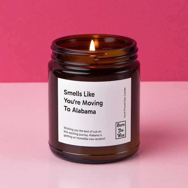 Smells Like You're Moving To Alabama Soy Candle | Personalized Gift for Friend/Family Moving, New Job, New Life