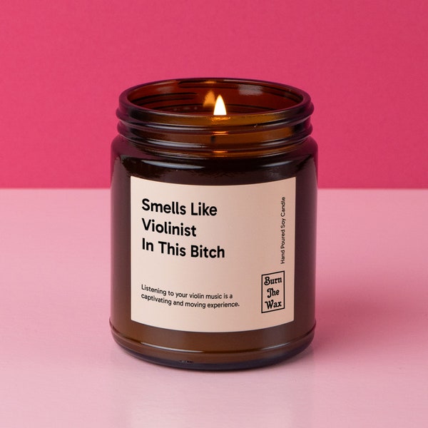 Smells Like Violinist In This Bitch Soy Candle | Violinist Gift, Gift for Violinists, Gift for Musicians, Violin Players