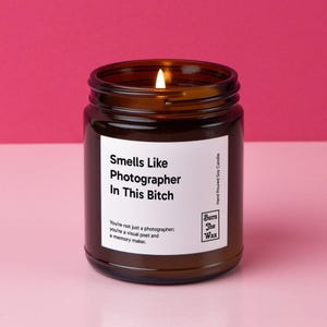 Smells Like Photographer In This Bitch Soy Candle | Photographer Gift, for Photographer, Future Photographer, Graduation, School Acceptance