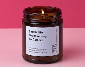 Smells Like You're Moving To Colorado Soy Candle | Personalized Gift for Friend/Family Moving, New Job, New Life