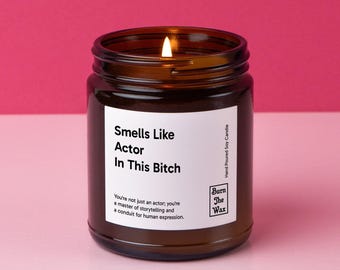 Smells Like Actor In This Bitch Soy Candle | Actor Gift, Gift for Actor, Future Actor, Graduation, School Acceptance Gift