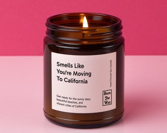 Smells Like You're Moving To California Soy Candle | Personalized Gift for Friend/Family Moving, New Job, New Life