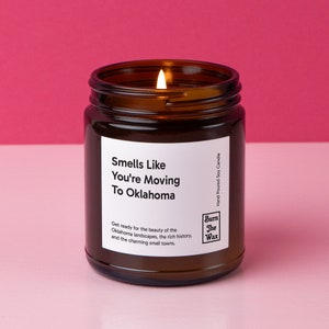 Smells Like You're Moving To Oklahoma Soy Candle | Personalized Gift for Friend/Family Moving, New Job, New Life