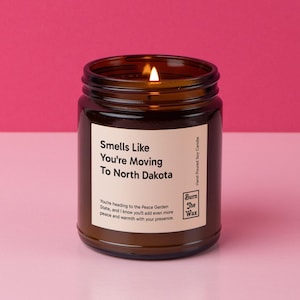 Smells Like You&#39;re Moving To North Dakota Soy Candle | Personalized Gift for Friend/Family Moving, New Job, New Life