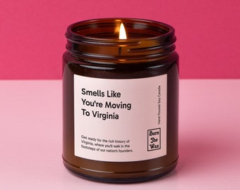 Smells Like You're Moving To Virginia Soy Candle | Personalized Gift for Friend/Family Moving, New Job, New Life