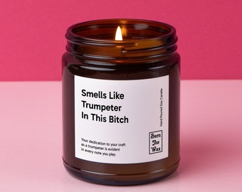 Smells Like Trumpeter In This Bitch Soy Candle | Trumpeter Gift, Gift for Trumpeters, Gift for Musicians, Trumpet Players