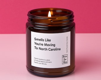 Smells Like You're Moving To North Carolina Soy Candle | Personalized Gift for Friend/Family Moving, New Job, New Life