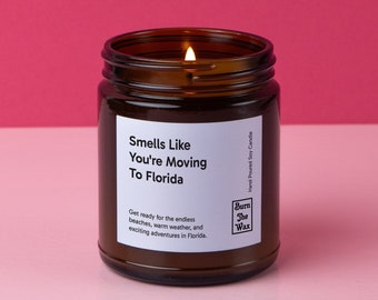 Smells Like You're Moving To Florida Soy Candle | Personalized Gift for Friend/Family Moving, New Job, New Life