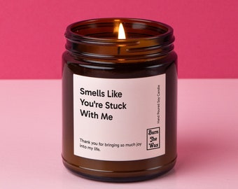 Smells Like You're Stuck With Me Soy Candle | Valentine's Day Gift, Gift for Her, Girlfriend Gift, Anniversary Gift