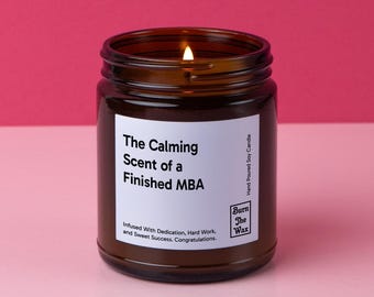 The Calming Scent Of A Finished MBA Soy Candle | Achievement Gift, MBA Graduation Gift, Masters Degree, MBA Candle Gift