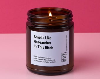 Smells Like Researcher In This Bitch Soy Candle Researcher Gift, Gift for Researcher, Future Researcher, Graduation, School Acceptance Gift