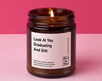 Look At You Graduating Soy Candle | Nursing School Grad, Graduation Gift, Bachelors Graduation Gift, Masters Graduation,
