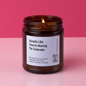 Smells Like You&#39;re Moving To Colorado Soy Candle | Personalized Gift for Friend/Family Moving, New Job, New Life