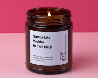 Smells Like Welder In This Bitch Soy Candle | Welder Gift, Gift for Welder, Future Welder, Graduation, School Acceptance Gift