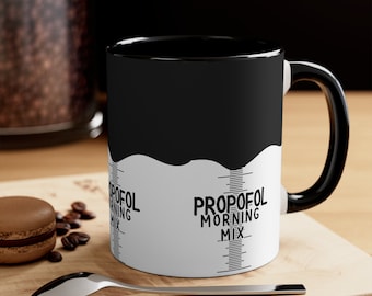 Propofol Morning Mix Mug: Funny Anesthesia Nurse Gift
