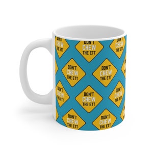 Funny Anesthesiology Mug ETT Nurse Coffee Mug Anesthesiology Mug Funny Medical CRNA Gift