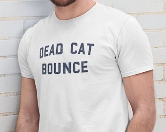 Dead Cat Bounce Stock Market Wall Street Crypto Bitcoin HODL To the Moon Investing Trader's Tee