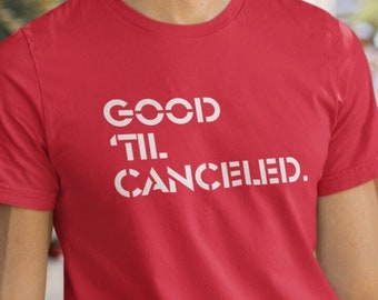 Good &#39;Til Canceled Stock Market Finance Wall Street Investing Trader&#39;s Tee