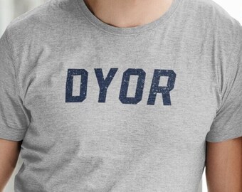 DYOR (Do Your Own Research) Financial Acronym Bitcoin Crypto HODL To the Moon Investing Trader's Tee
