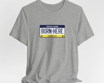 Pennsylvania PA Born Here License Plate Unisex Jersey Short Sleeve T-shirt