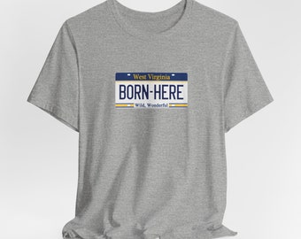 West Virginia WV Geboren hier Nummernschild Unisex Jersey Kurzarm T-Shirt