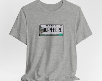 Maine ME Born Here License Plate Unisex Jersey Short Sleeve T-shirt