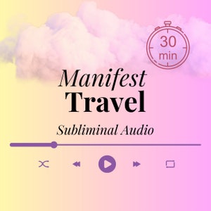 Manifeste VOYAGE | Manifeste AVENTURE | Embarquez pour des aventures épiques, réalisez les voyages de vos rêves ! | Audio subliminal personnalisé | 30 minutes de son
