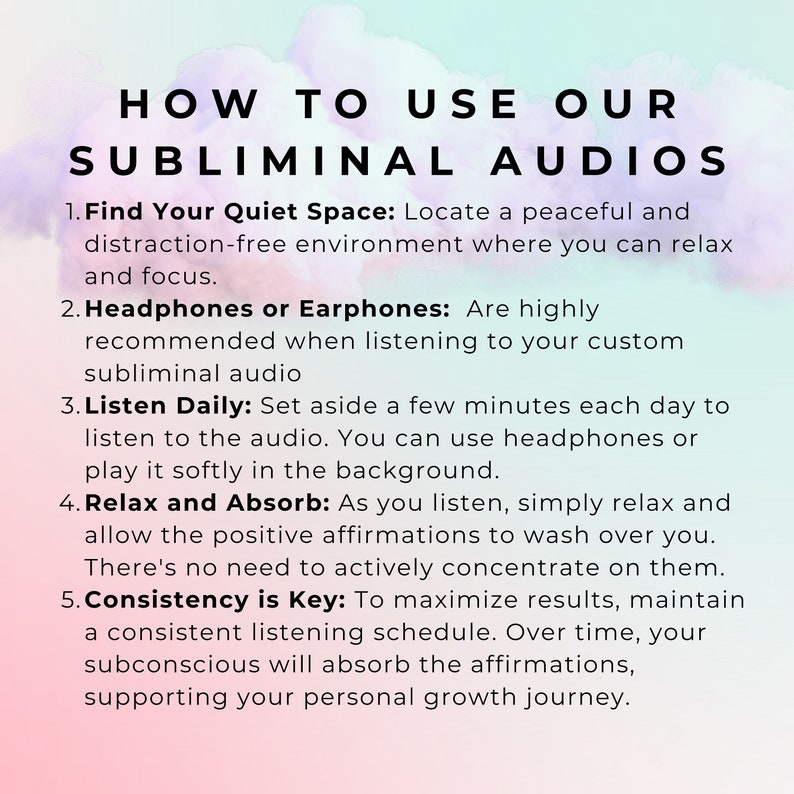 May include: A pink and white graphic with the text "HOW TO USE OUR SUBLIMINAL AUDIOS" and a list of five steps for using subliminal audio. The steps include finding a quiet space, using headphones or earphones, listening daily, relaxing and absorbing, and consistency is key.
