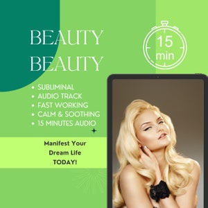 Può includere: Una grafica verde e bianca con il testo "BEAUTY BEAUTY" e un'icona di timer con il testo "15 min". La grafica include anche un elenco di punti elenco: "SUBLIMINAL", "AUDIO TRACK", "FAST WORKING", "CALM & SOOTHING", "15 MINUTES AUDIO". La grafica include anche il testo "Manifest Your Dream Life TODAY!"