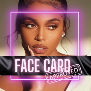 May include: A woman's face is framed in a neon pink square with the text "FACE CARD APPROVED" in bold white letters. The woman has dark brown skin, dark brown eyes, and dark brown hair. She is wearing a white shirt and has a soft, natural look.