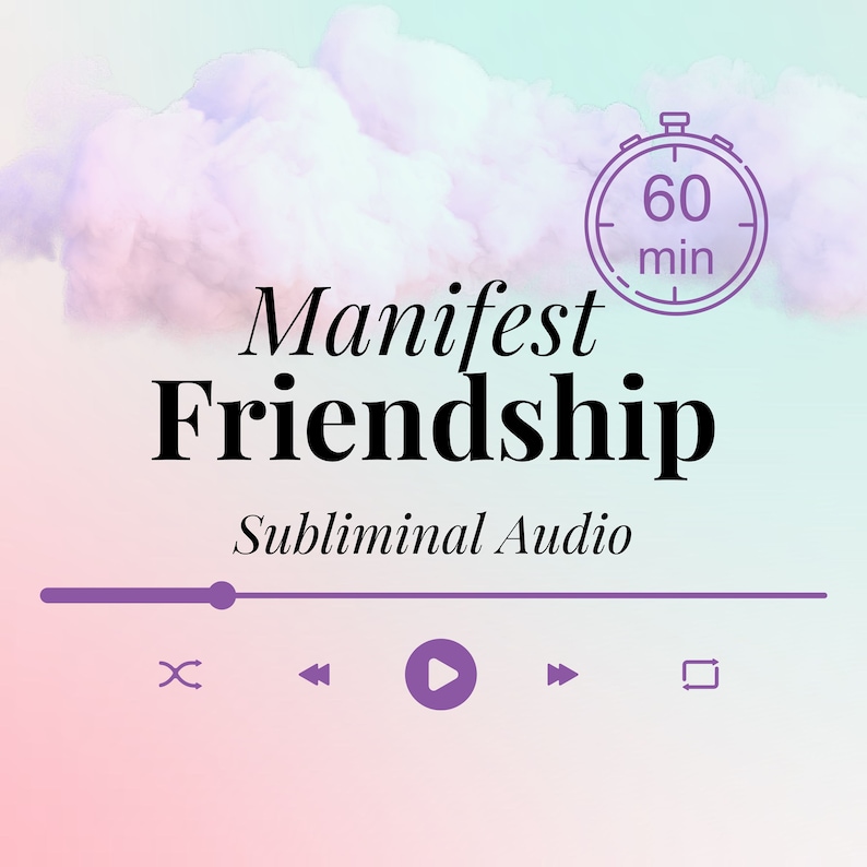 May include: A purple and pink gradient background with a white cloud. The text "Manifest Friendship" is in black bold font. Below the text is "Subliminal Audio" in a smaller black font. A purple play button is in the center of a purple audio player with a progress bar. A purple timer icon with the text "60 min" is in the upper right corner.