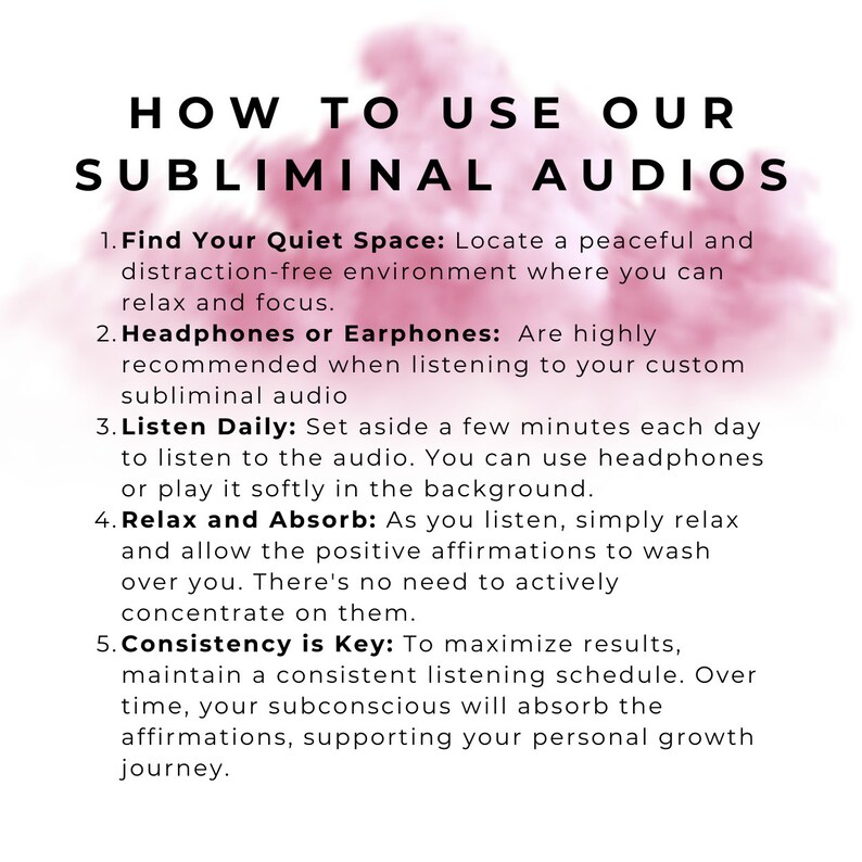 Puede incluir: Un gr&aacute;fico rosa y blanco con el texto "C&oacute;mo usar nuestros audios subliminales" y una lista de cinco pasos para usar audio subliminal. Los pasos incluyen encontrar un espacio tranquilo, usar auriculares o aud&iacute;fonos, escuchar diariamente, relajarse y absorber, y la constancia es la clave.