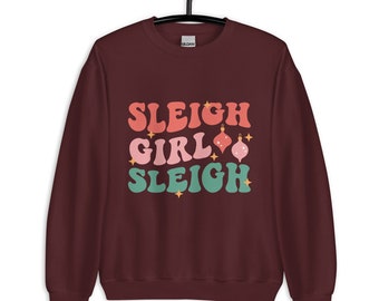 Sleigh Girl, Sleigh! - Christmas Present - Comfy Crewneck Sweatshirt