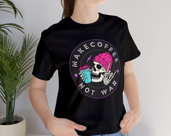 Make Coffee Not War Skelton T-shirt, Funny T-shirt, Women's Skelton T-shirt, Funny Women's T-Shirt, Gift for Her,